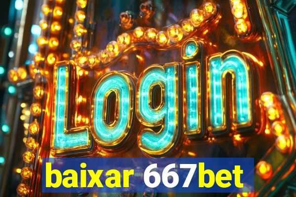 baixar 667bet